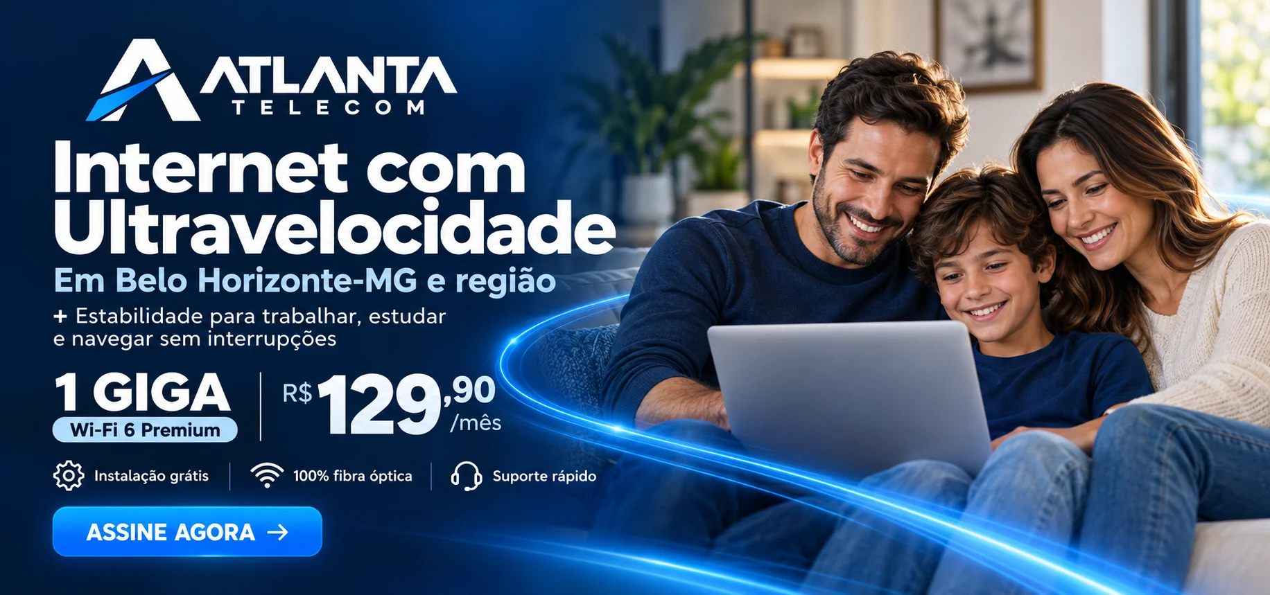 Atlanta Telecom em Belo Horizonte-MG e região: 1 Giga com Wi-Fi 6 Premium por R$ 129,90/mês, instalação grátis e 100% fibra óptica